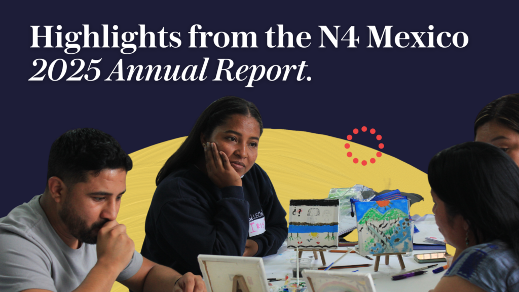 Highlights from the Narrative 4 Mexico Annual Report